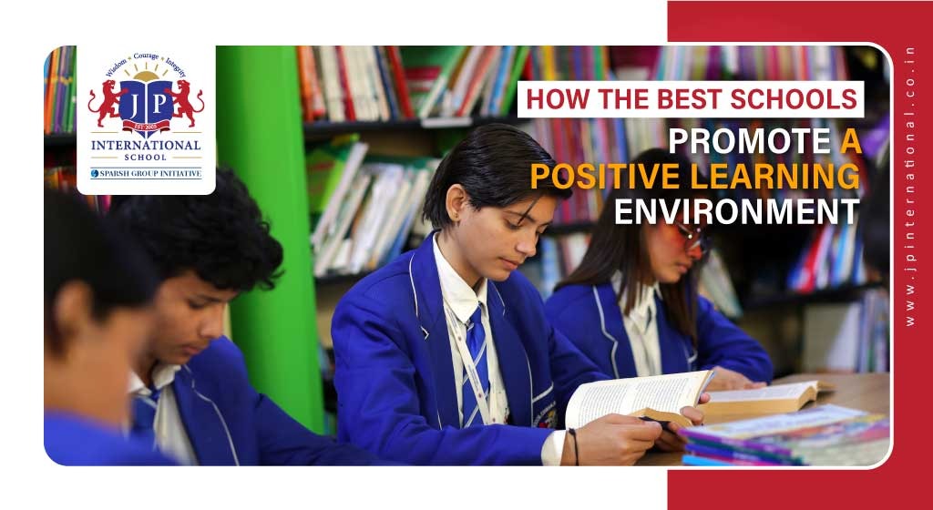 How the Best Schools Promote a Positive Learning Environment A Positive Learning Environment What Is It